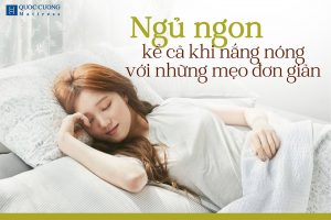 Ngủ Ngon Khi Nắng Nóng Với Những Mẹo đơn Giản (1)
