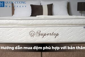 Hướng Dẫn Mua đệm Phù Hợp Với Bản Thân
